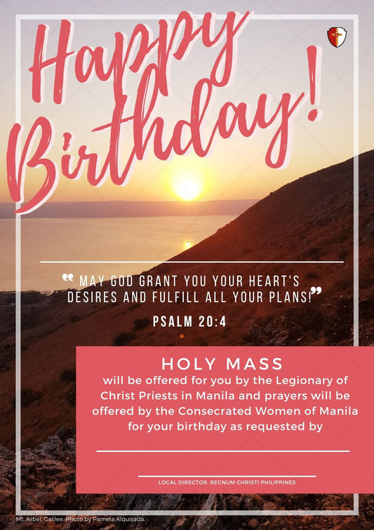 Birthday invitation for a Holy Mass offered by the Legionary of Christ Priests in Manila, featuring a sunrise over Mt. Arbel, Galilee, with the text 'Happy Birthday!' and a quote from Psalm 20:4: 'May God grant you your heart's desires and fulfill all your plans!
